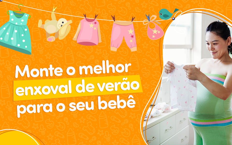 Monte um enxoval de bebê verão incrível!